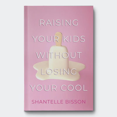 Raising Your Kids WIthout Losing Your Cool